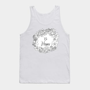 Be Happy - Succulent Wreath Quote Tank Top